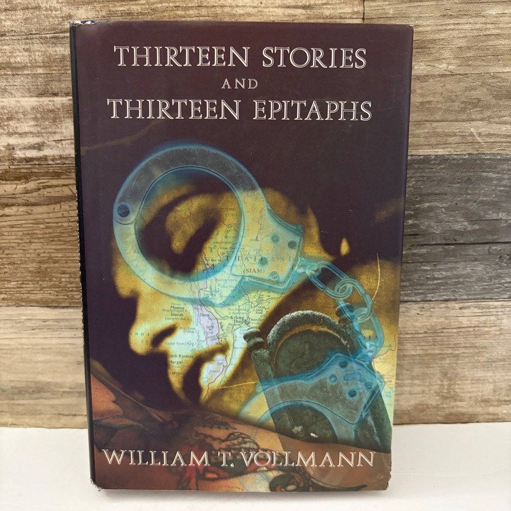 Thirteen Stories and Thirteen Epitaphs William T. Vollmann Hardcover Pantheon